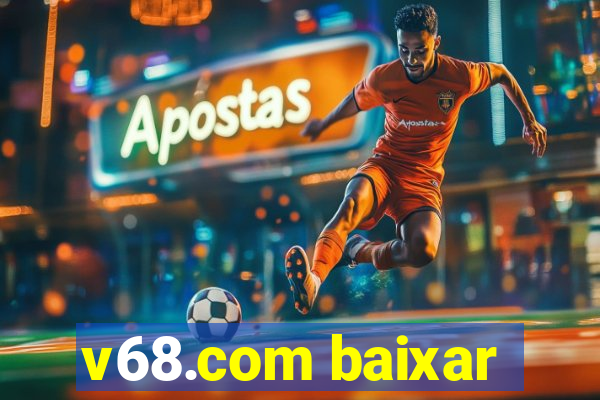 v68.com baixar